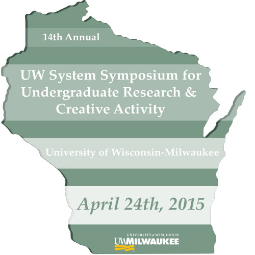14th Annual UW-System Symposium for Undergraduate Research & Creative Activity, 2015
