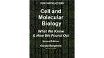Cell and Molecular Biology : What We Know & How We Found Out (Second Edition, For Instructors)
