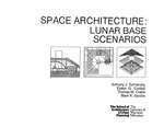 Space Architecture: Lunar Base Scenarios by Anthony J. Schnarsky, Edwin G. Cordes, Thomas M. Crabb, and Mark K. Jacobs